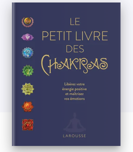 CHAKRAS - Libérez l’énergie qui est en vous
